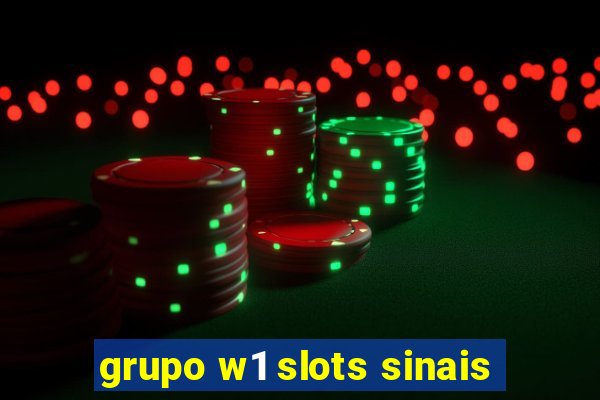 grupo w1 slots sinais